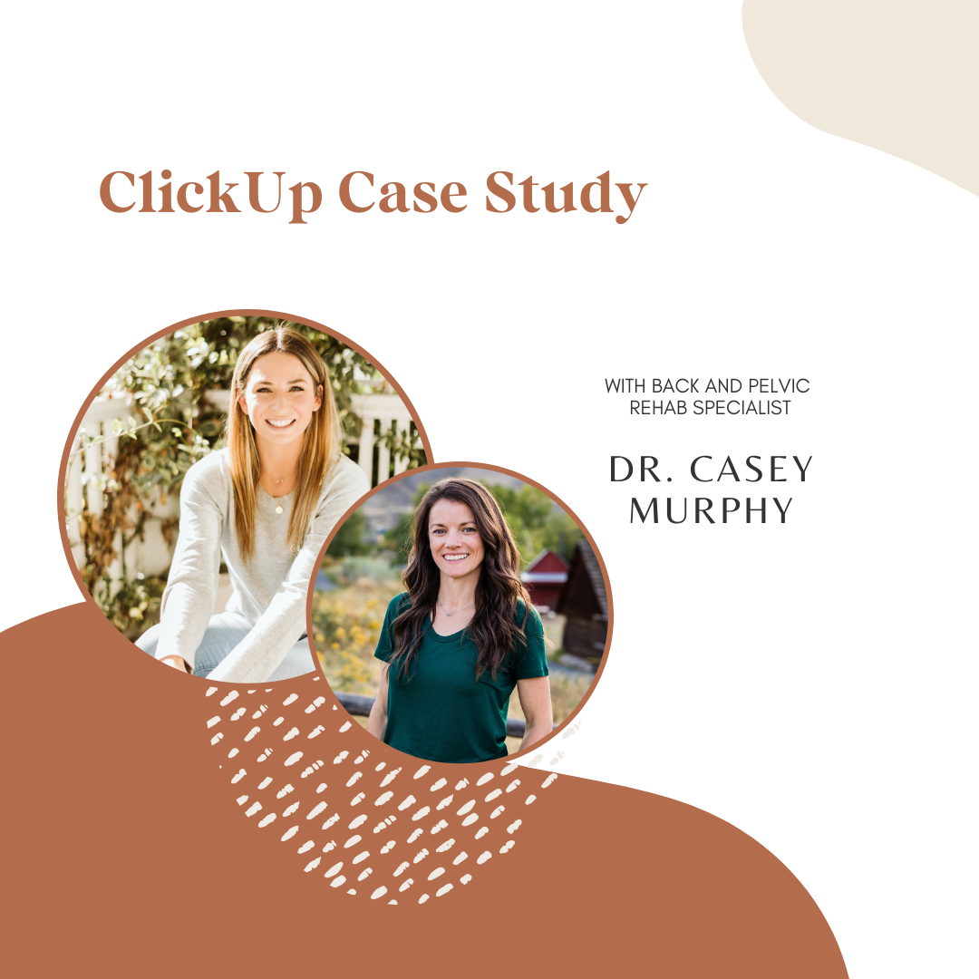 ClickUp Case Study With Back And Pelvic Rehab Specialist