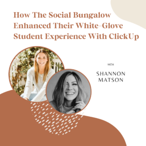 ClickUp Case Study With Online Business Strategist, Shannon Matson